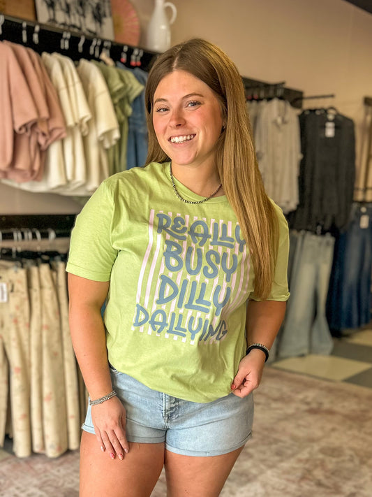 Busy Dilly Dallying Graphic Tee